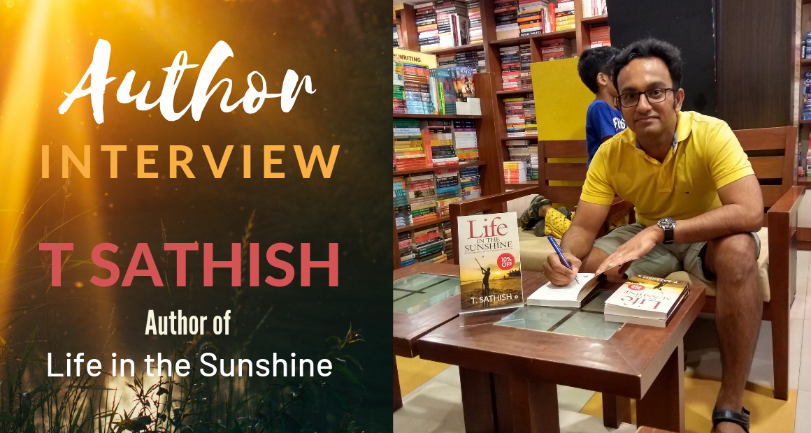 Author Interview: T Sathish | Author of Life in the Sunshine cover