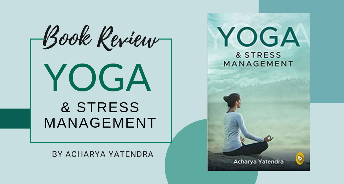 Book Review Yoga and Stress Management by Acharya Yatendra