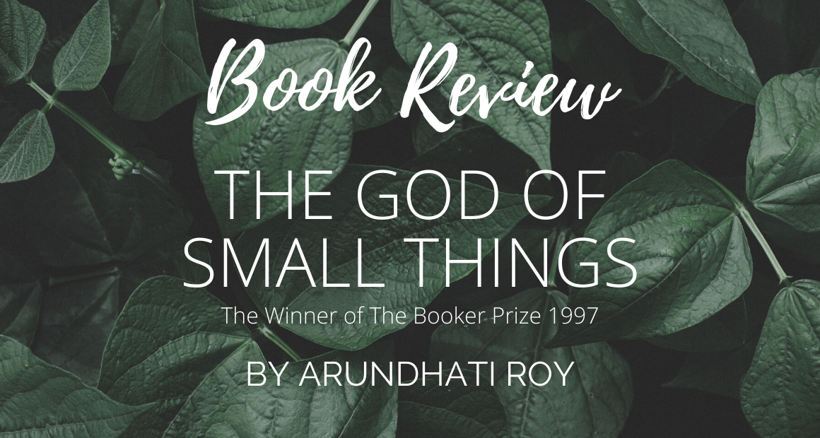 Book Review - The God Of Small Things by Arundhati Roy