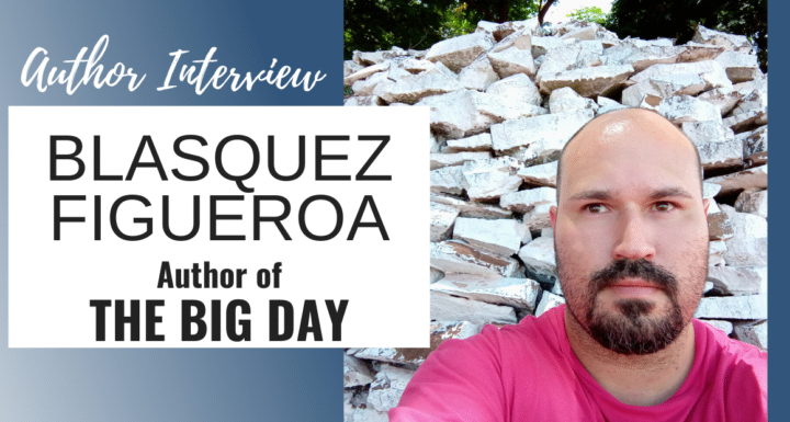 Author Interview - Blasquez Figueroa - The Author of The Big Day