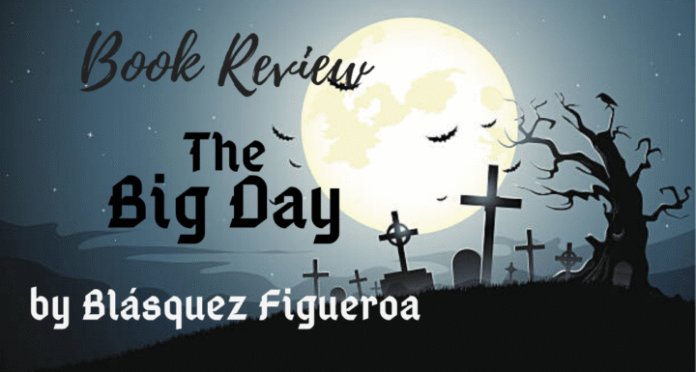 Book Review - The Big Day by Blasquez Figueroa Book Review - The Big Day by Blasquez Figueroa