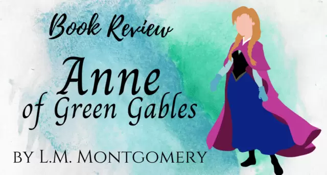 Book Review - Anne of Green Gables by L.M. Montgomery