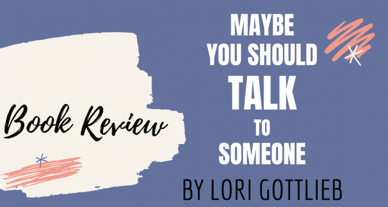 Maybe You Should Talk to Someone by Lori Gottlieb | Book Review