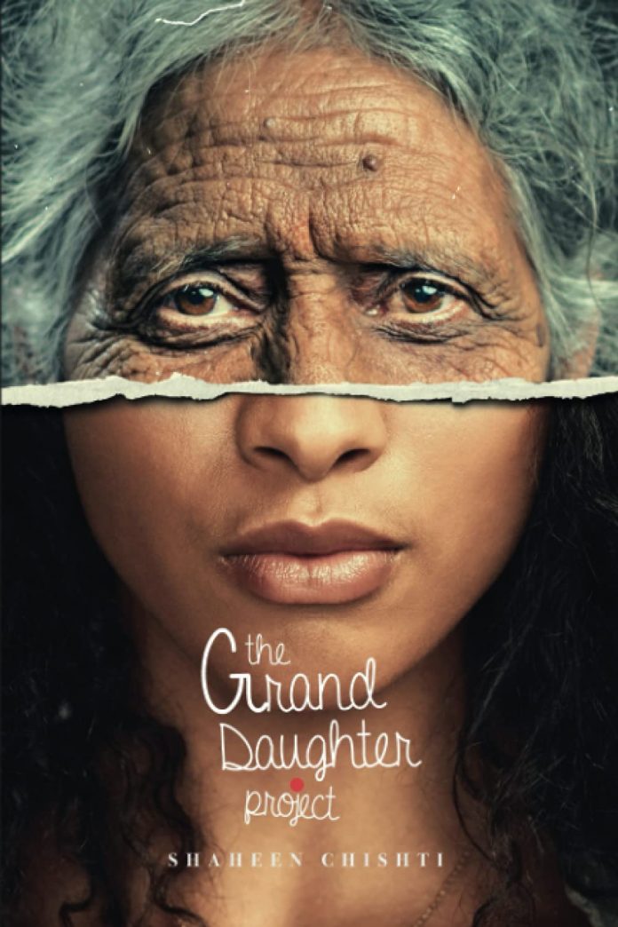 The Granddaughter Project by Shaheen Chisti