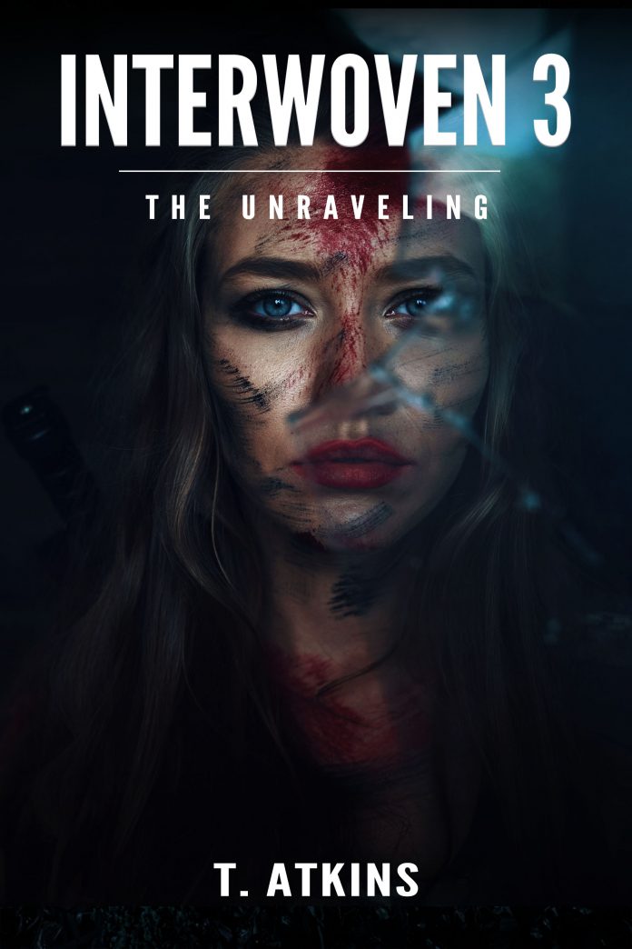 Interwoven 3: The Unraveling by T Atkins Interwoven 3: The Unraveling by T Atkins