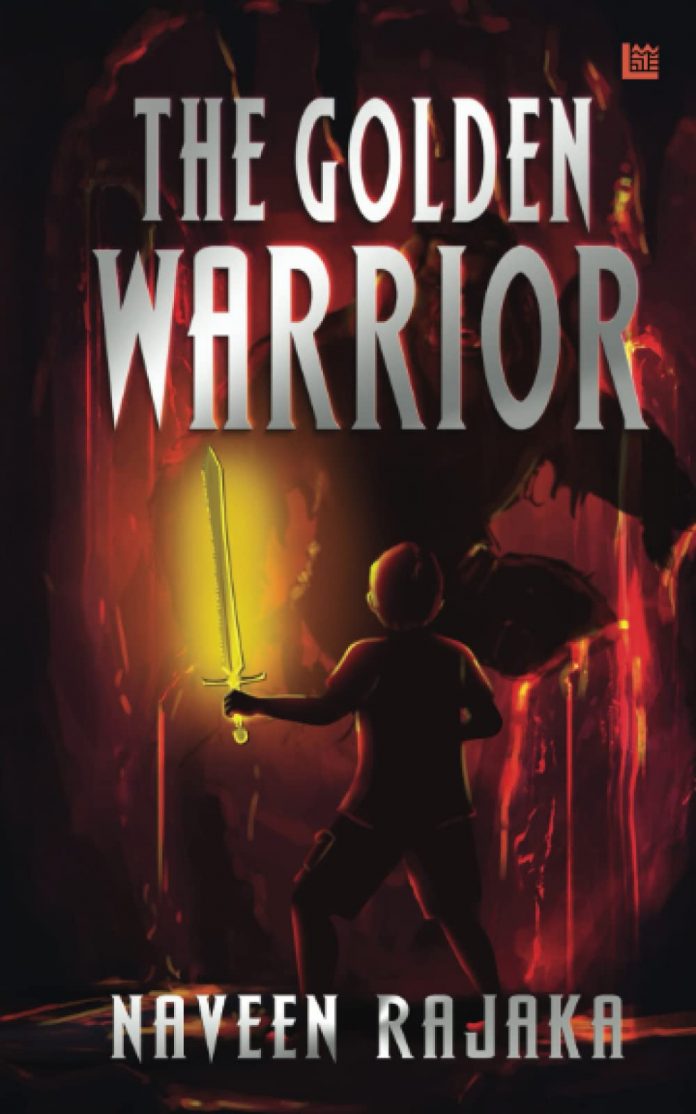 The Golden Warrior by Naveen Rajaka The Golden Warrior by Naveen Rajaka