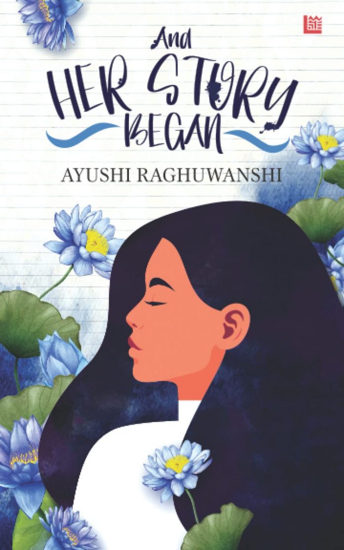 And Her Story Began by Ayushi Raghuwanshi And Her Story Began by Ayushi Raghuwanshi