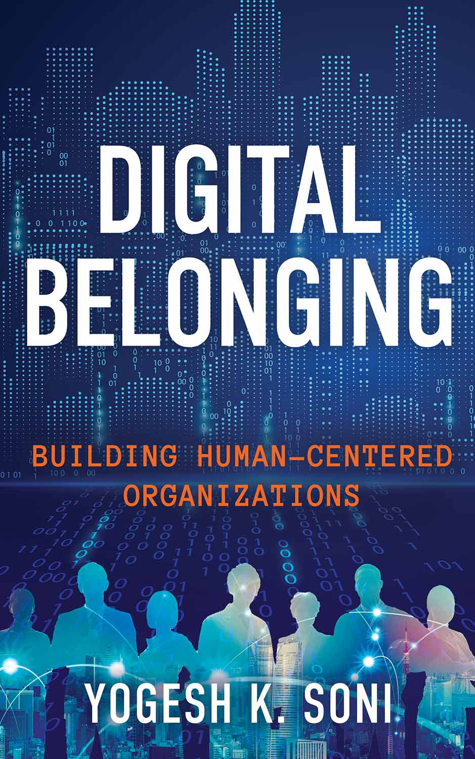 Digital Belonging - Building Human-Centered Organizations by Yogesh Soni