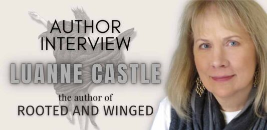 Author Interview - Luanne Castle - the author of Rooted and Winged_