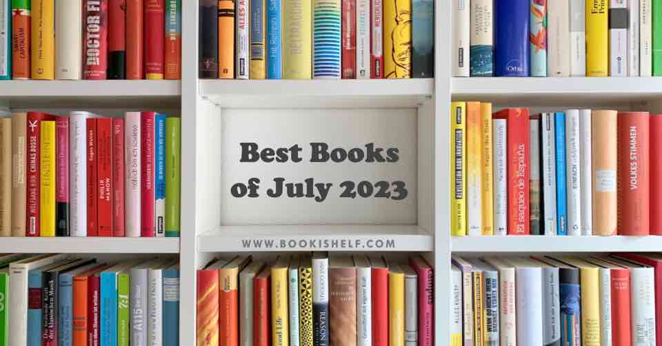 Our Picks for the Best Books of July 2023 You Should Read