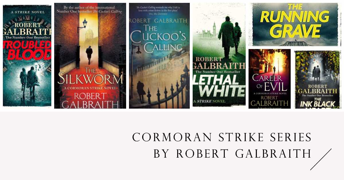 The Cormoran Strike Series by Robert Galbraith
