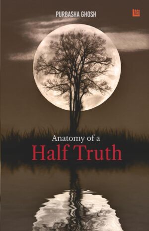 Anatomy Of A Half Truth cover