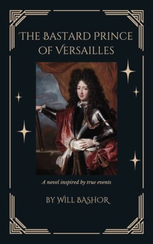 The Bastard Prince Of Versailles cover