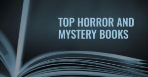 Unveiling the 10 Best Horror and Mystery Books You Can’t Miss cover