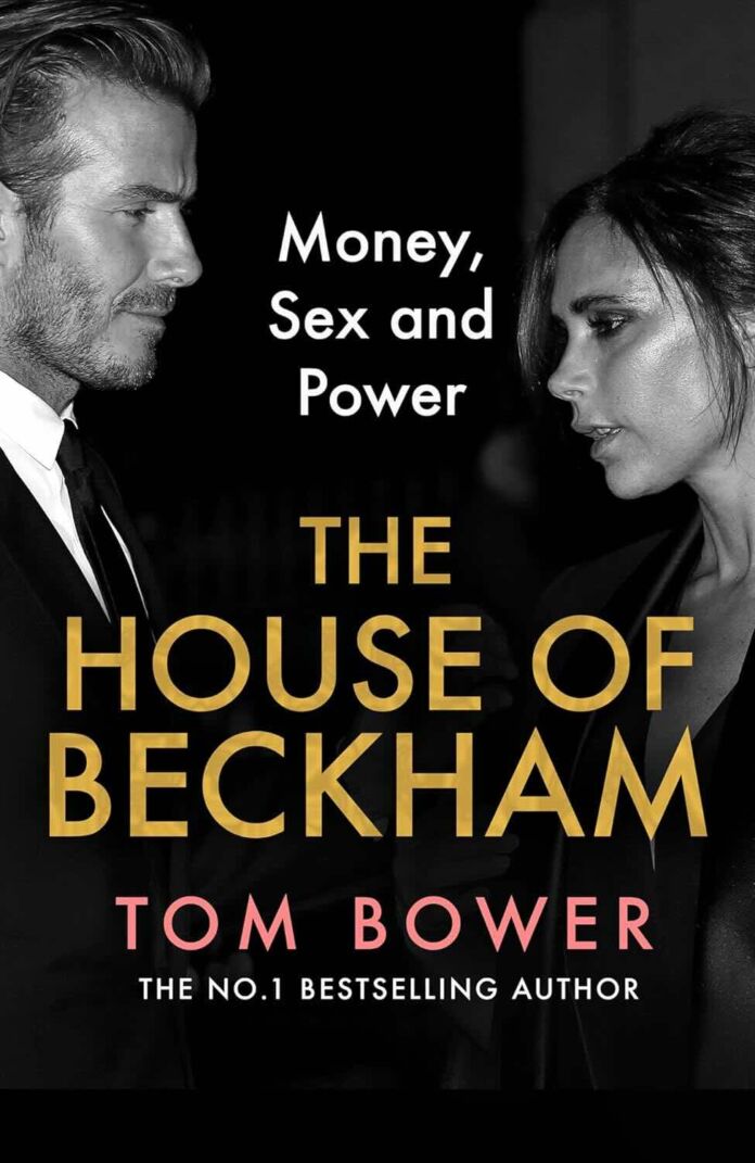 The House of Beckham by Tom Bower The House of Beckham by Tom Bower