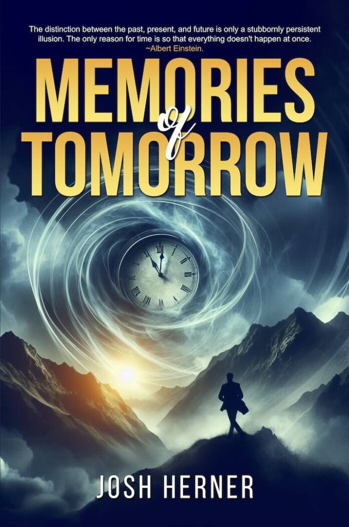 Memories of Tomorrow by Josh Herner Memories of Tomorrow by Josh Herner