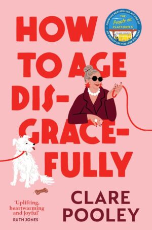 How to Age Disgracefully cover