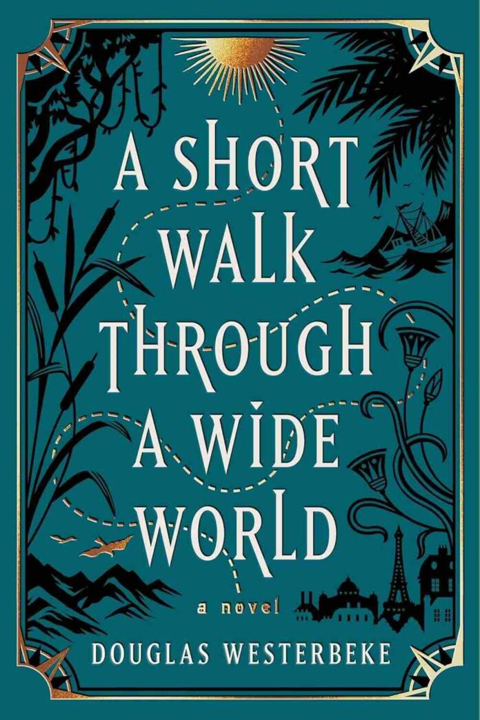A Short Walk Through a Wide World Douglas Westerbeke A Short Walk Through a Wide World Douglas Westerbeke