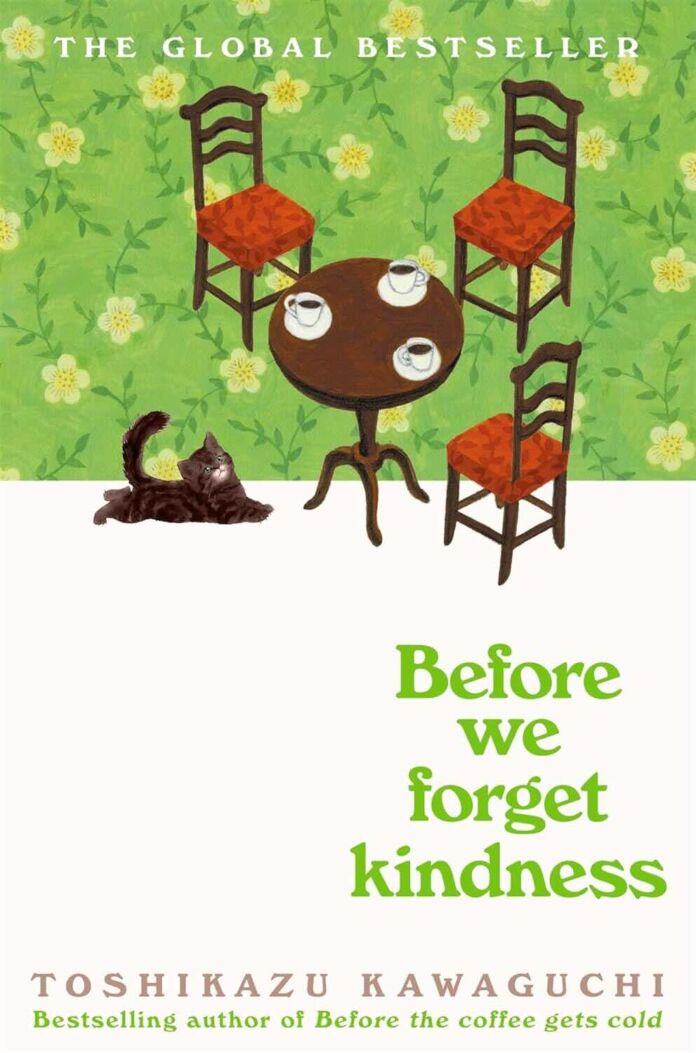 Before We Forget Kindness by Toshikazu Kawaguchi Before We Forget Kindness by Toshikazu Kawaguchi