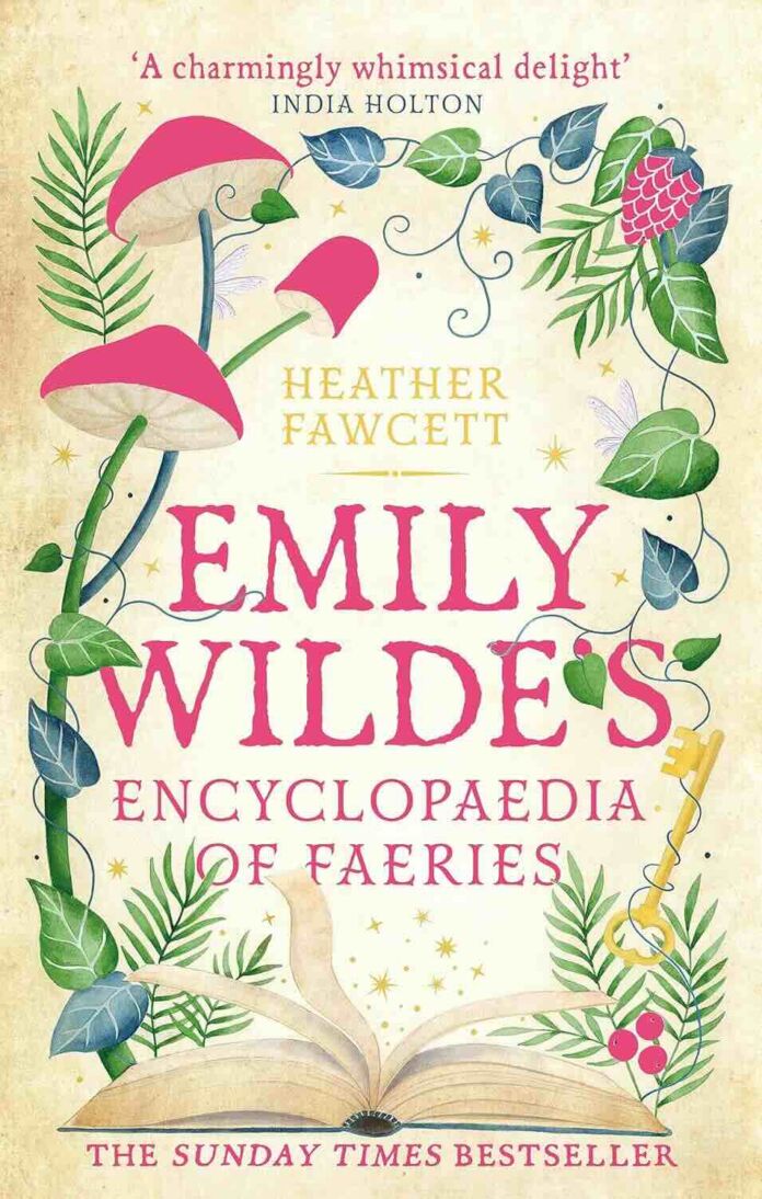 Emily Wilde's Encyclopaedia of Faeries by Heather Fawcett Emily Wilde's Encyclopaedia of Faeries by Heather Fawcett