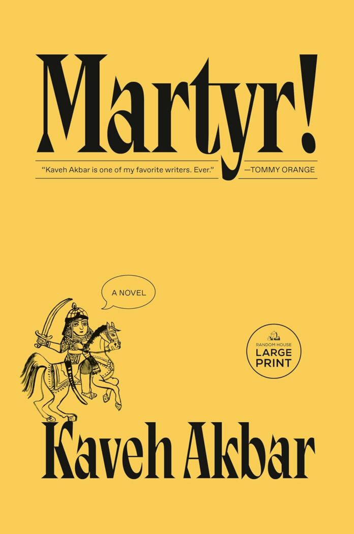 Martyr! by Kaveh Akbar Martyr! by Kaveh Akbar