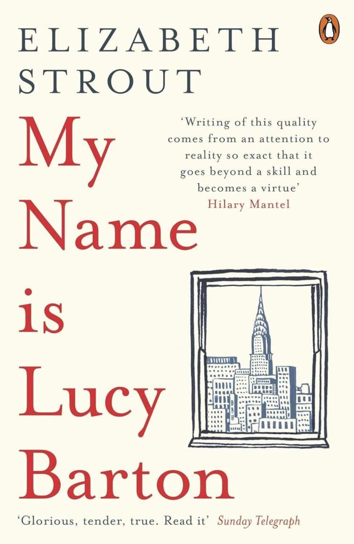 My Name Is Lucy Barton by Elizabeth Strout My Name Is Lucy Barton by Elizabeth Strout