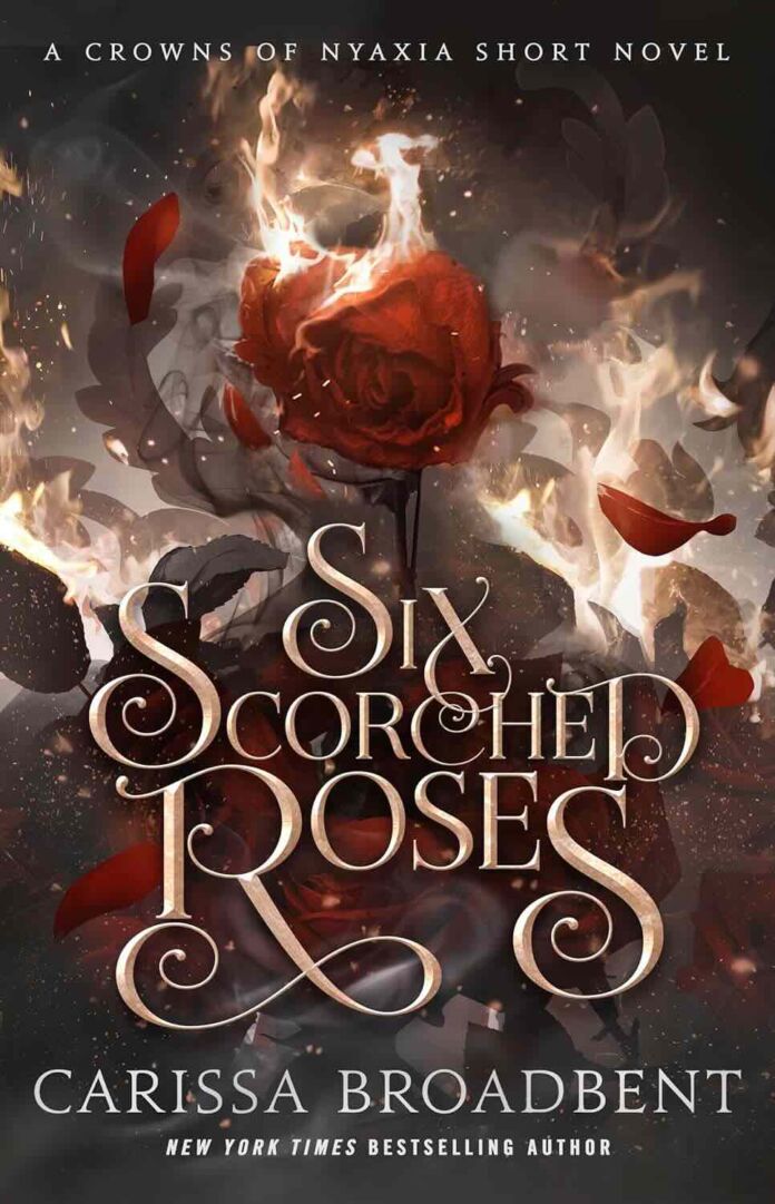 Six Scorched Roses by Carissa Broadbent