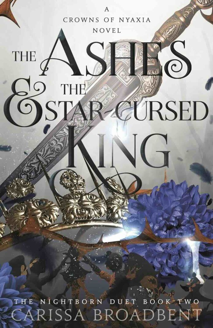 The Ashes & the Star-Cursed King by Carissa Broadbent