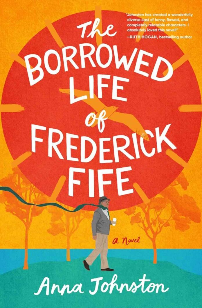 The Borrowed Life of Frederick Fife by Anna Johnston The Borrowed Life of Frederick Fife by Anna Johnston