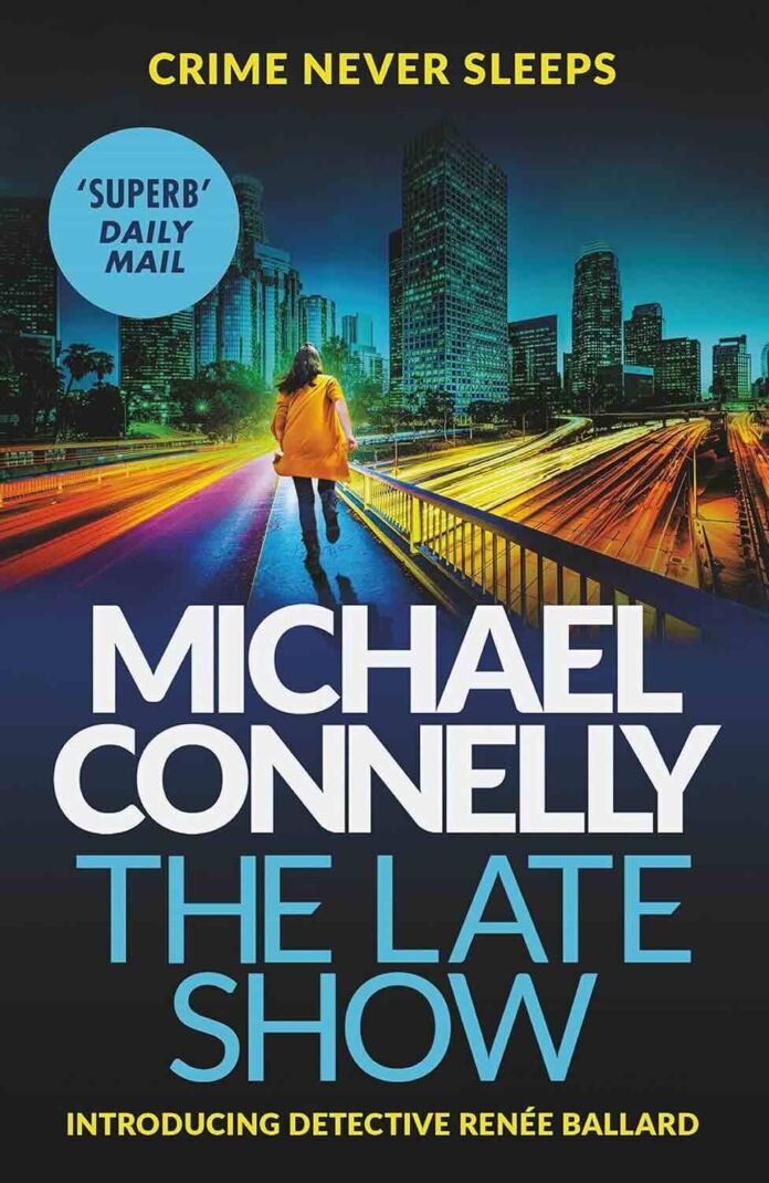 The Late Show by Michael Connelly The Late Show by Michael Connelly