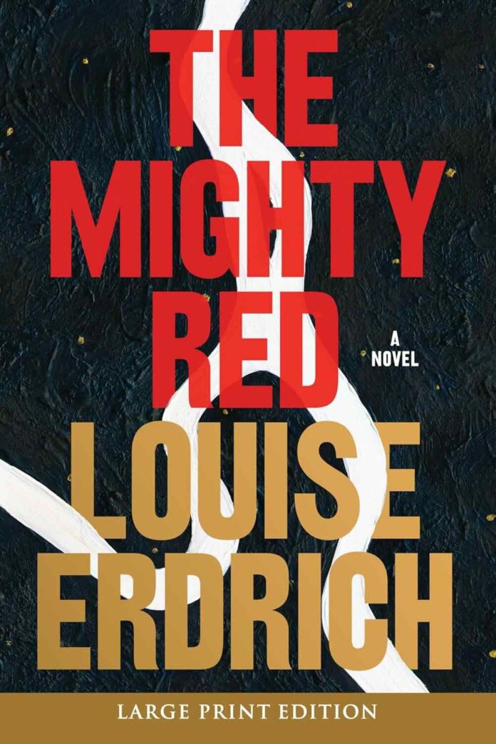 The Mighty Red by Louise Erdrich The Mighty Red by Louise Erdrich
