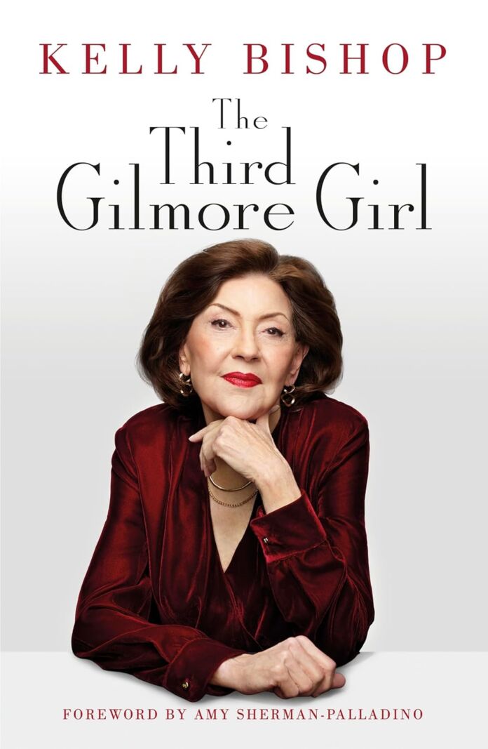The Third Gilmore Girl by Kelly Bishop The Third Gilmore Girl by Kelly Bishop