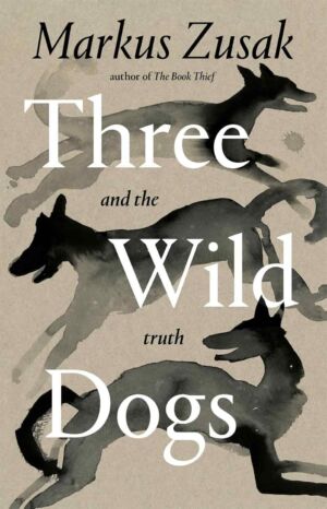 Three Wild Dogs and the Truth cover