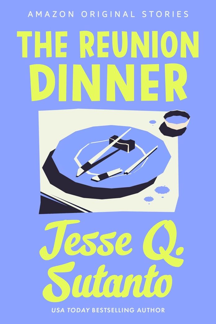2. The Reunion Dinner by Jesse Q. Sutanto The Reunion Dinner by Jesse Q. Sutanto
