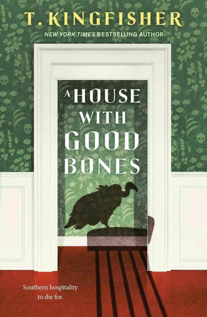 A House with Good Bones by T. Kingfisher A House with Good Bones by T. Kingfisher