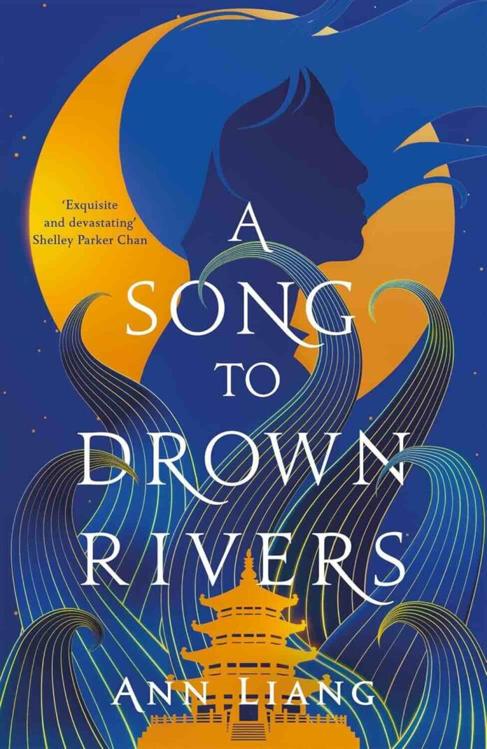 A Song to Drown Rivers by Ann Liang