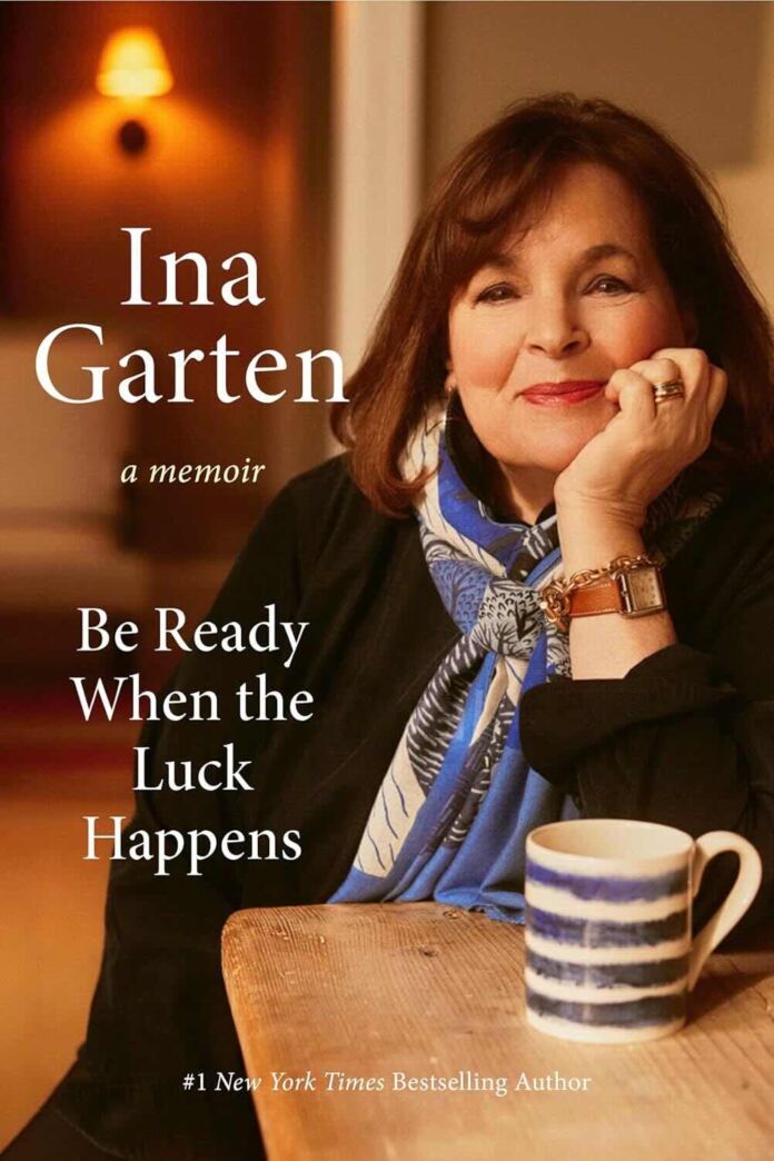 Be Ready When the Luck Happens by Ina Garten Be Ready When the Luck Happens by Ina Garten