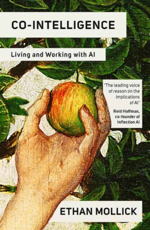Co-Intelligence – Living and Working with AI cover
