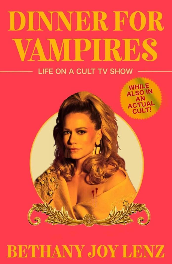 Dinner for Vampires - Life on a Cult TV Show by Bethany Joy Lenz Dinner for Vampires - Life on a Cult TV Show by Bethany Joy Lenz