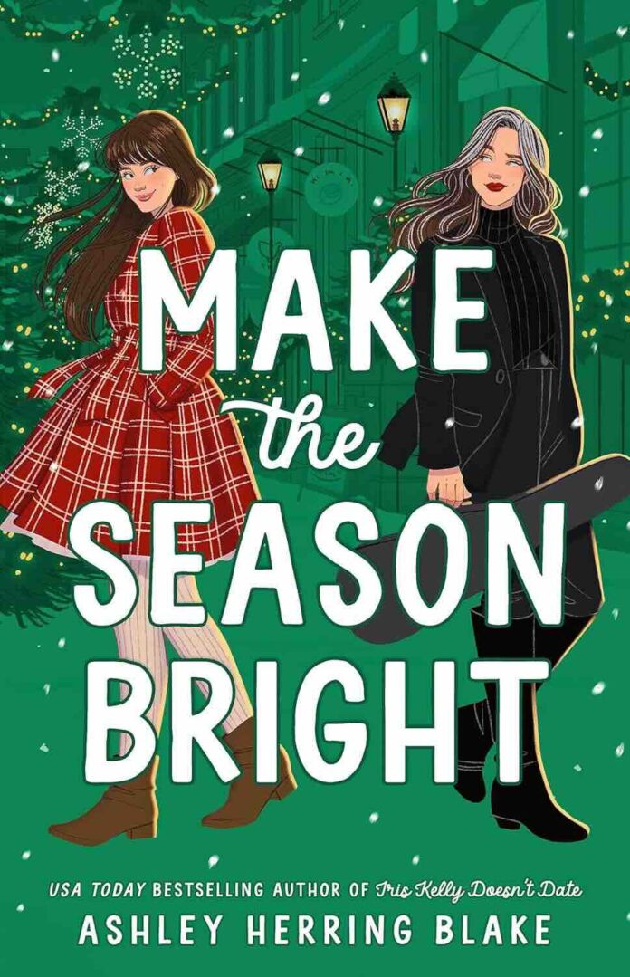 Make the Season Bright by Ashley Herring Blake Make the Season Bright by Ashley Herring Blake