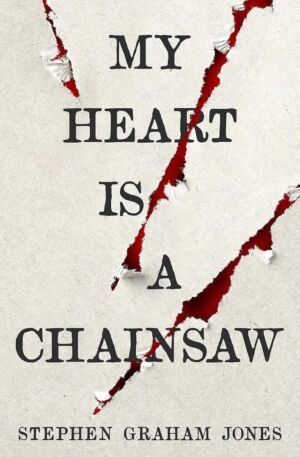 My Heart Is a Chainsaw cover