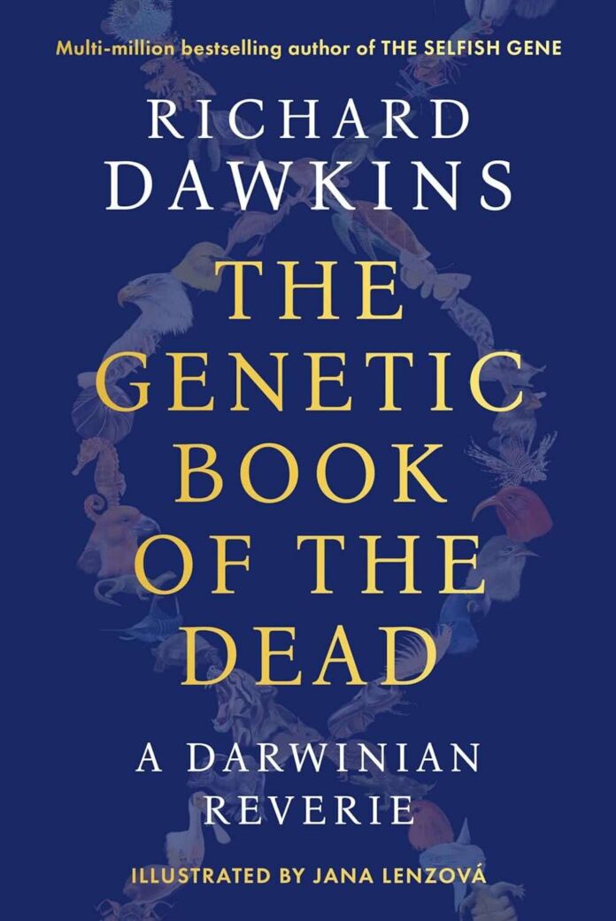 The Genetic Book of the Dead - A Darwinian Reverie by Richard Dawkins The Genetic Book of the Dead - A Darwinian Reverie by Richard Dawkins