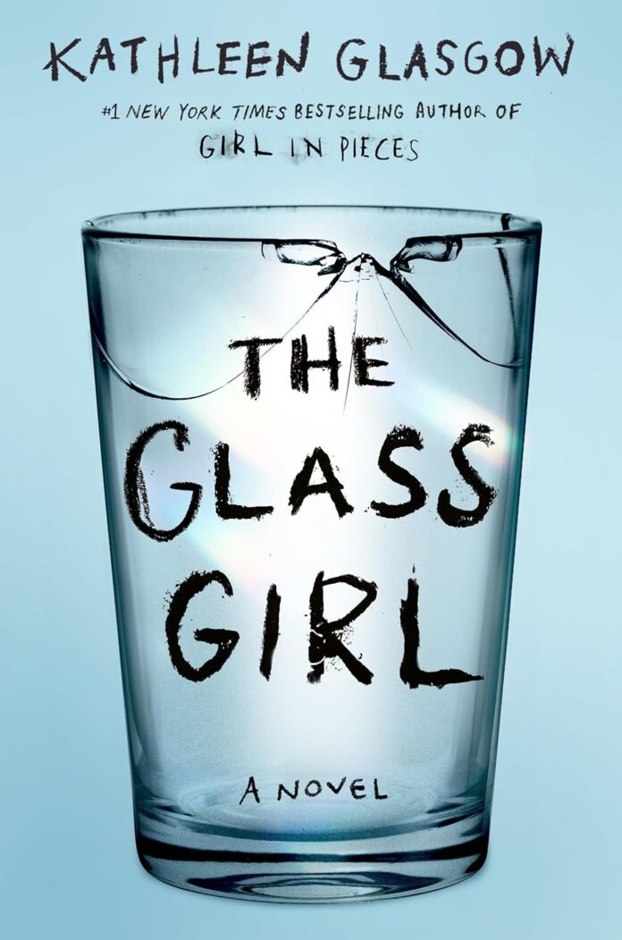 The Glass Girl by Kathleen Glasgow The Glass Girl by Kathleen Glasgow