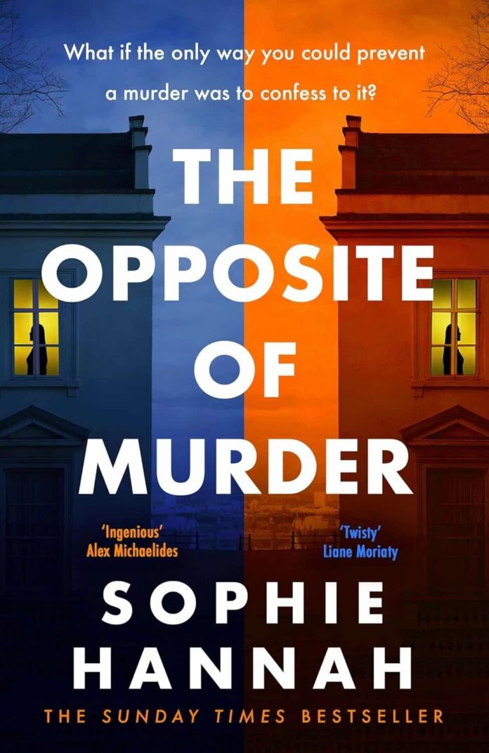 The Opposite of Murder by Sophie Hannah The Opposite of Murder by Sophie Hannah