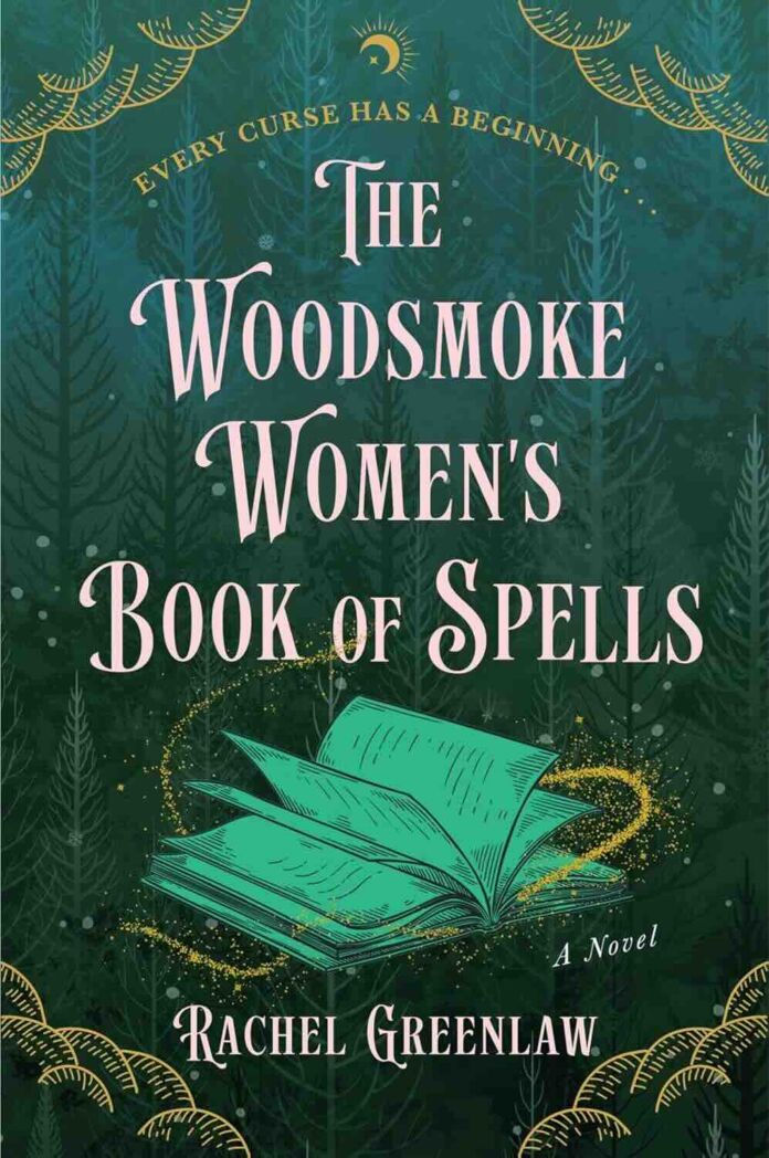 The Woodsmoke Women’s Book of Spells by Rachel Greenlaw