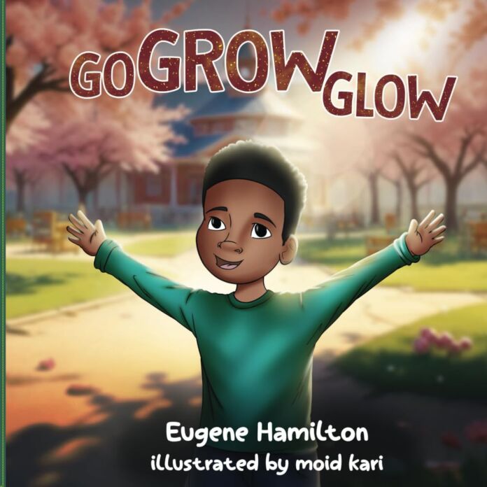 Go Grow Glow by Eugene Hamilton Go Grow Glow by Eugene Hamilton