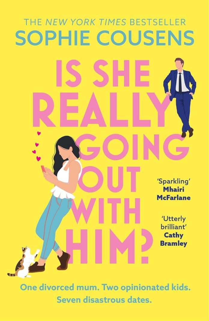 Is She Really Going Out with Him? by Sophie Cousens Is She Really Going Out with Him? by Sophie Cousens
