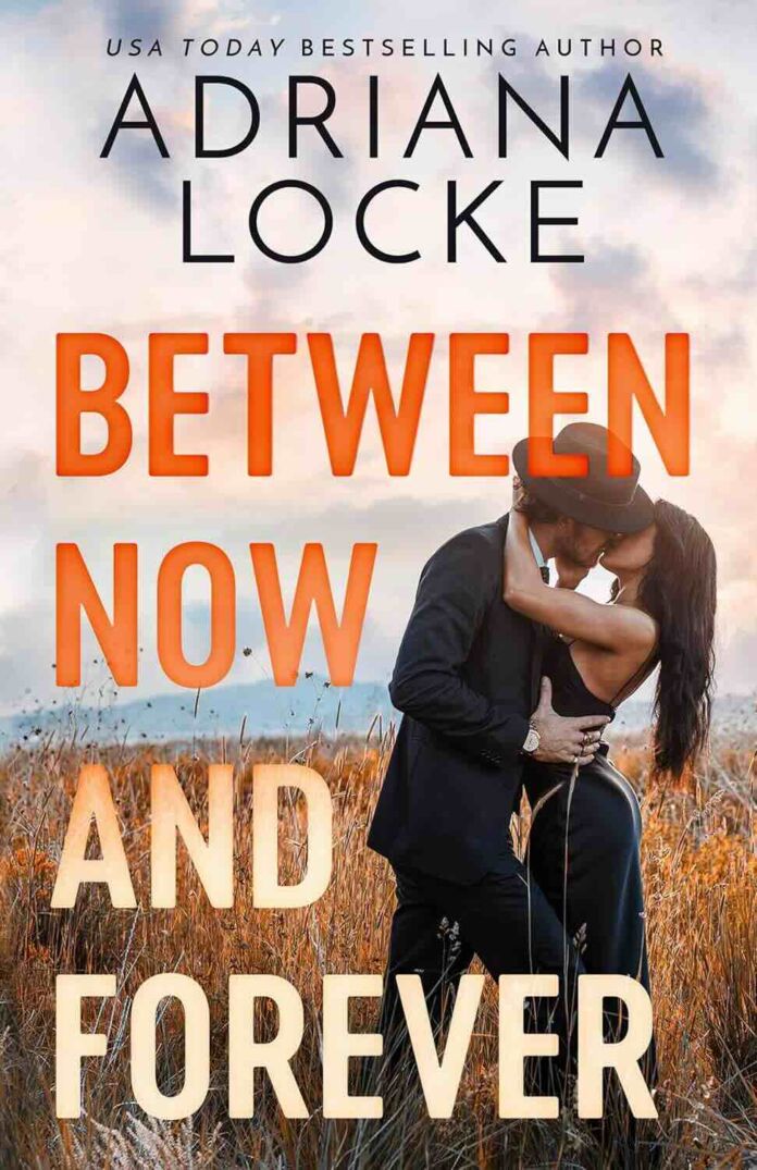 Between Now and Forever by Adriana Locke Between Now and Forever by Adriana Locke