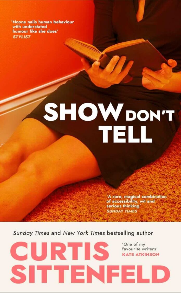Show Don't Tell by Curtis Sittenfeld Show Don't Tell by Curtis Sittenfeld