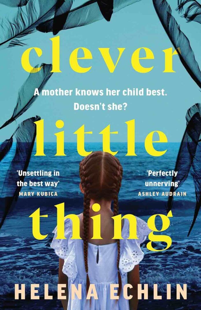 Clever Little Thing by Helena Echlin Clever Little Thing by Helena Echlin